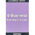 E-Business ; Organizing for Success by Pramod M. Mantravadi