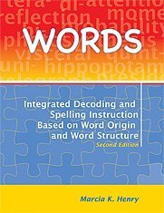 Words: Integrated Decoding and Spelling Instruction Based on Word Origin and Word Structure Kit 2 Pap/Cdr edition by Henry, Marcia K., Ph.D. (2009) Paperback