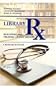 Library Rx: Measuring and Treating Library Anxiety, A Research Study