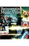 Reinventing Music Video: Next-generation directors, their inspiration and work