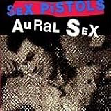 Aural Sex - Sex Pistols