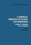 Cardiac preexcitation syndromes : origins, evaluation, and treatment