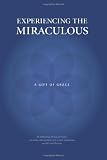 Experiencing the Miraculous: A Gift of Grace (Anthology of Subud Stories)