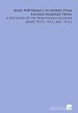 Brake Performance on Modern Steam Railroad Passenger Trains: A Discussion of the Pennsylvania Railroad Brake Tests, 1913 [ May, 1914 ]