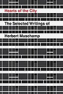 Hearts of the City Selected Writing of Herbert Muschamp [HC,2009]