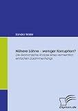 Höhere Löhne - weniger Korruption? Die ökonomische Analyse eines vermeintlich einfachen Zusammenhangs