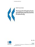 Transport Infrastructure Investment and Economic Productivity (Round Table)-