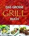 Produkt-Bild: Das gro&szlig;e Buch vom Grillen