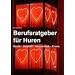 Berufsratgeber f�r Huren: Recht - Steuern . Gesundheit - Praxis