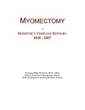 Myomectomy: Webster's Timeline History, 1898 - 2007