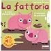 La fattoria. I miei piccoli libri sonori. Libro sonoro