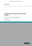 Produkt-Bild: Aktuelle Entwicklungen des Suhrkamp Verlags: Der Umzug von Frankfurt nach Berlin