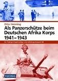 Als Panzersch&uuml;tze beim Deutschen Afrika Korps 1941-1943 - Otto Henning
