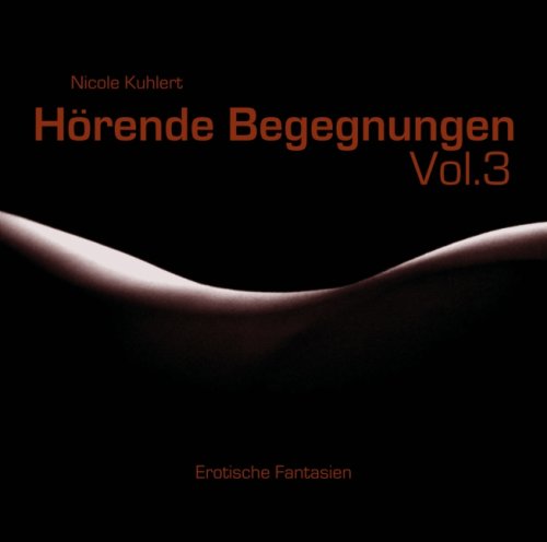 Produkt-Bild: H&ouml;rende Begegnungen. Vol. 3: Erotische Fantasien