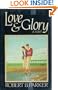 Love and Glory