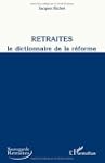 Retraites, Le dictionnaire de la r�forme