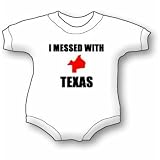 I Messed With Texas 2 Baby Ultrasoft Onesie