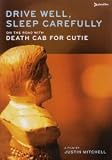 Drive Well, Sleep Carefully - On the Road with Death Cab for Cutie