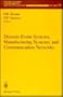 Discrete Event Systems, Manufacturing Systems, and Communication Networks (The IMA Volumes in Mathematics and its Applications)