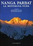 Nanga Parbat. La montagna nuda (Le montagne più belle)