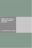 Nathan the Wise; a dramatic poem in five acts