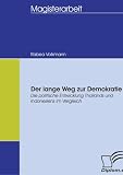 Der lange Weg zur Demokratie. Die politische Entwicklung Thailands und Indonesiens im Vergleich