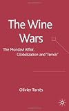 The Wine Wars: The Mondavi Affair, Globalization and Terroir