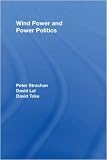 Wind Power and Power Politics (Routledge Studies in Science, Technology and Society)