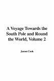 A Voyage Towards the South Pole and Round the World, Volume 2