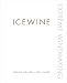 Icewine: Extreme Winemaking by Donald Ziraldo, Karl Kaiser