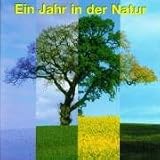 Ein Jahr in der Natur. CD: Ein Spaziergang in der Natur von Januar bis Dezember mit 77 Vogelarten und 19 anderen Tierarten