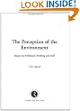 The Perception of the Environment: Essays on Livelihood, Dwelling and Skill: Essays in Livelihood, Dwelling and Skill