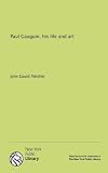 Paul Gauguin, his life and art