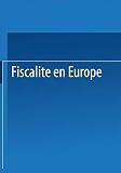 Fiscalité en Europe : premier Congrès Européen des Conseils Fiscaux, Erster Europa-Kongress der Steuerberater, First European Tax Consultants Congress, Strasbourg, 1978