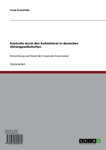 Kontrolle durch den Aufsichtsrat in deutschen Aktiengesellschaften: Entwicklung und Stand der Corporate Governance (German Edition)