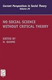 No Social Science Without Critical Theory, Volume 25 (Current Perspectives in Social Theory) Image of No Social Science Without Critical Theory, Volume 25 (Current Perspectives in Social Theory)