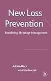New loss prevention : redefining shrinkage management