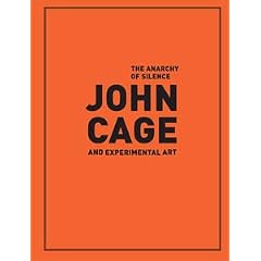The Anarchy of Silence: John Cage and Experimental Art