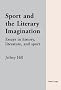 Sport and the Literary Imagination: Essays in History, Literature, and Sport