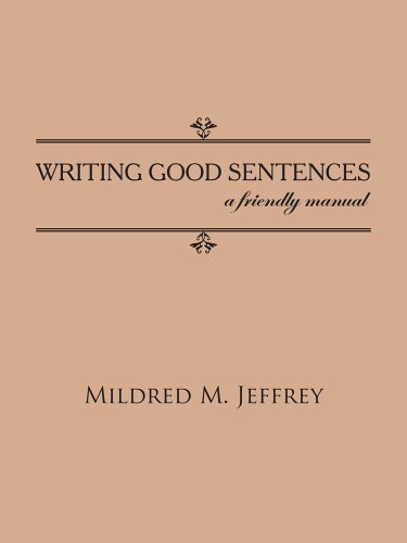 WRITING GOOD SENTENCES:a friendly manual