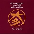 Trio in Tokyo by  Michel Petrucciani, Anthony Jackson, and Steve Gadd 
