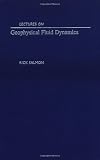 Lectures on Geophysical Fluid Dynamics