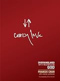 Crazy Love: Overwhelmed by a Relentless God (Christian Large Print Originals)