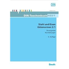 Stahl und Eisen: G�tenormen 3/1: Druckger�te, Rohrleitungen Rohre f�r Rohrleitungen, Wasserrohre, Installationsrohre, St�hle f�r bestimmte ... kaltz�h, warmfest, nichtrostend