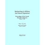 Epidemiology in Military and Veteran Populations: Proceedings of the Second Biennial Conference, March 7, 1990 book cover