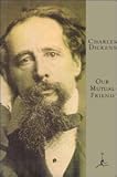 Our Mutual Friend: (A Modern Library E-Book)