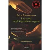 La scuola degli ingredienti segretidi Erica Bauermeister