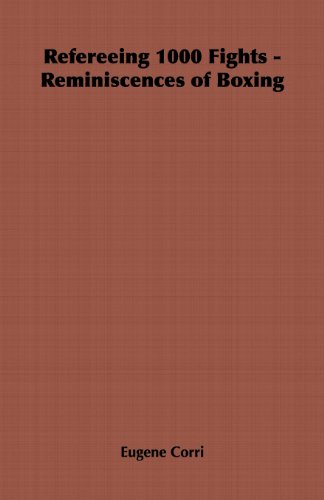 Refereeing 1000 Fights - Reminiscences of Boxing