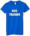 DOG TRAINER on Women's Cotton T-Shirt (in 22 colors)