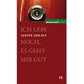Ich lebe noch, es geht mir gut